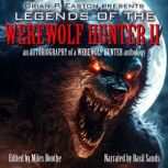 Legends of the Werewolf Hunter, Volum..., Miles Boothe