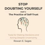 Stop Doubting Yourself The Practice ..., Rowan E. Sages
