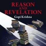 Reason and Revelation, Gopi Krishna