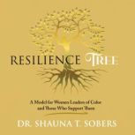 Resilience Tree, Dr. Shauna T. Sobers