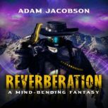 Reverberation, Adam Jacobson