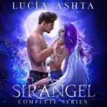 Sirangel Complete Series, Lucia Ashta