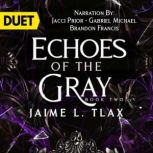 Echoes of the Gray, Jaime L. Tlax