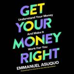 Get Your Money Right, Emmanuel Asuquo