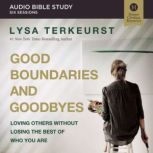 Good Boundaries and Goodbyes Audio B..., Lysa TerKeurst