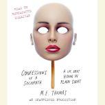 Confessions of a Sociopath A Life Spent Hiding in Plain Sight, M.E. Thomas