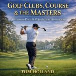Golf Clubs, Course  The Masters Tou..., Tom Holland