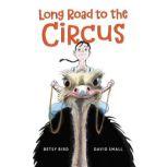 Long Road to the Circus, Betsy Bird