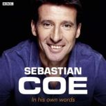 Sebastian Coe In His Own Words, Sebastian Coe