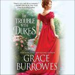 The Trouble with Dukes, Grace Burrowes