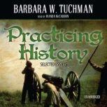 Practicing History, Barbara W. Tuchman