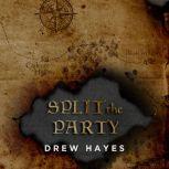 Split the Party, Drew Hayes