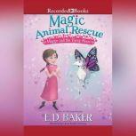 Magic Animal Rescue: Maggie and the Flying Horse, E.D. Baker