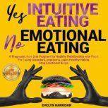 Yes INTUITIVE EATING  No EMOTIONAL E..., EVELYN HARRISON
