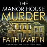 The Manor House Murder, Faith Martin