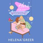 Hers for the Weekend, Helena Greer