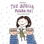 The Gorilla Picked Me!, Michele McAvoy