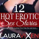 12 Hot Erotic Sex Stories Gangbang, BDSM, Lesbian First Time sex and More..., Laura Vixen