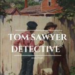 Tom Sawyer Detective, Mark Twain