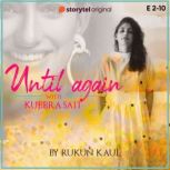 Until Again S01E02, Rukun Kaul