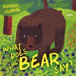 What Does the Bear Say?, Vuokko Hurme