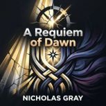 A Requiem of Dawn, Nicholas Gray