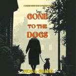 Gone To The Dogs A Canine Crew Myste..., Fiona Grace