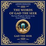 The Words of Gad the Seer, Gad  the Seer Prophet of King David