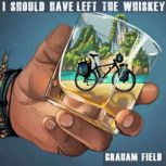 I Should Have Left the Whiskey, Graham Field