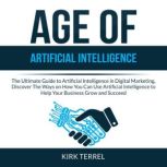 Age of Artificial Intelligence, Kirk Terrel