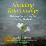 Shedding Relationships, Cynthia J. Morton
