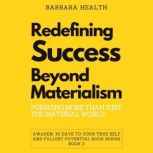 Redefining Success Beyond Materialism..., Barbara Health