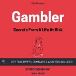 Summary Gambler, Brooks Bryant