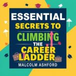 Essential Secrets to Climbing the Car..., Malcolm Ashford