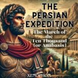 The Persian Expedition The March of ..., Xenophon