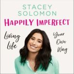 Happily Imperfect, Stacey Solomon