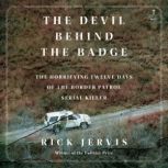 The Devil Behind the Badge, Rick Jervis