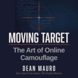 Moving Target The Art of Online Camo..., Dean Mauro