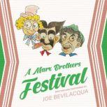 A Marx Brothers Festival, Joe Bevilacqua