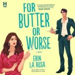 For Butter or Worse, Erin La Rosa