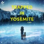Trapped in Yosemite, Dana Mentink