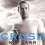 Crush, Kim Karr