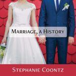 Marriage, a History How Love Conquered Marriage, Stephanie Coontz