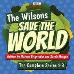 The Wilsons Save the World Series 1..., Marcus Brigstocke