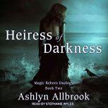 Heiress of Darkness Magic Reborn #2, Ashlyn Allbrook