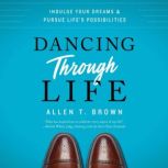 Dancing Through Life, Allen Brown