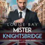 Mister Knightsbridge Senor Knightsbr..., Louise Bay