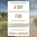 A Day for Leadership, Patrick A. Ungashick