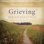 Grieving, James R. White