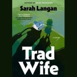 Trad Wife, Sarah Langan